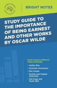 Study Guide to The Importance of Being Earnest and Other Works by Oscar Wilde, Paperback/***