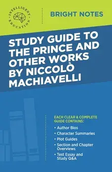 Study Guide to The Prince and Other Works by Niccolo Machiavelli, Paperback/***