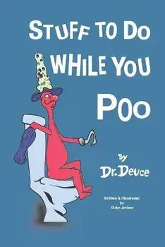 Stuff to Do While You Poo by Dr. Deuce, Paperback/Duke Jarboe