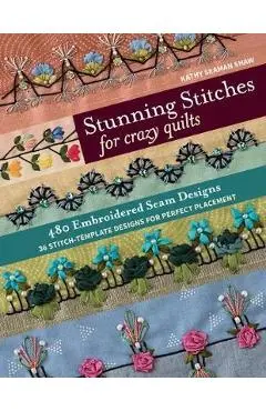 Stunning Stitches for Crazy Quilts - Kathy Seaman Shaw