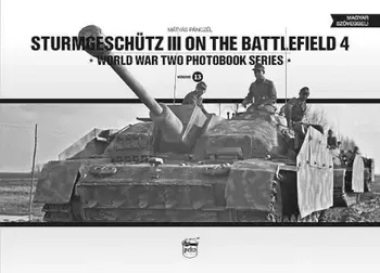 Sturmgeschutz III on the Battlefield 4, Hardcover/Matyas Panczel