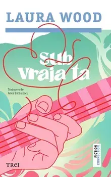 Sub vraja ta/Laura Wood