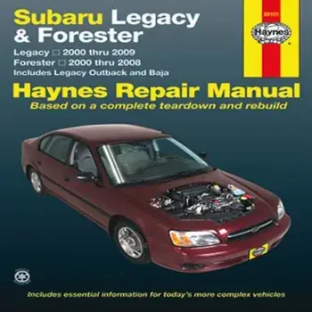 Subaru Legacy & Forester: Legacy 2000 Thru 2009 - Forester 2000 Thru 2008 - Includes Legacy Outback and Baja, Paperback/Editors of Haynes Manuals