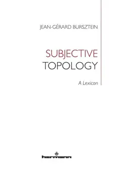 Subjective Topology: A Lexicon, Paperback/Jean-Gerard Bursztein