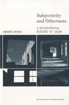 Subjectivity and Otherness: A Philosophical Reading of Lacan, Paperback/Lorenzo Chiesa
