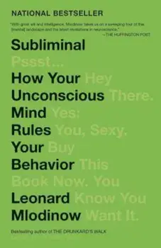 Subliminal: How Your Unconscious Mind Rules Your Behavior, Paperback/Leonard Mlodinow