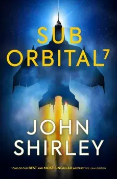 SubOrbital 7/John Shirley