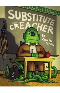 Substitute Creacher - Chris Gall