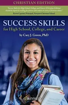 Success Skills for High School, College, and Career, Paperback/Cary J. Green
