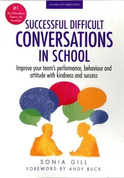 Successful Difficult Conversations. Improve your team's performance, behaviour and attitude with kindness and success, Paperback/Sonia Gill