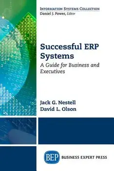 Successful ERP Systems: A Guide for Businesses and Executives, Paperback/Jack G. Nestell