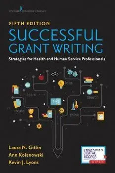 Successful Grant Writing, Fifth Edition: Strategies for Health and Human Service Professionals, Paperback/Laura Gitlin