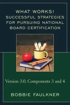 Successful Strategies for Pursuing National Board Certification: Version 3.0, Components 3 and 4, Paperback/Bobbie Faulkner