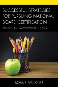 Successful Strategies for Pursuing National Board Certification: Version 3.0, Components 1 and 2, Paperback/Bobbie Faulkner