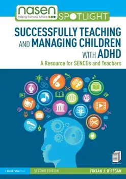 Successfully Teaching and Managing Children with ADHD. A Resource for SENCOs and Teachers, 2 New edition, Paperback/***