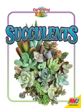 Succulents, Library Binding/Candice Letkeman