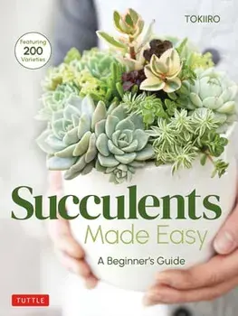 Succulents Made Easy. A Beginner's Guide (Featuring 200 Varieties), Paperback/Tomomi Kondo