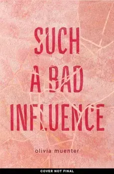 Such a Bad Influence, Hardback/Olivia Muenter