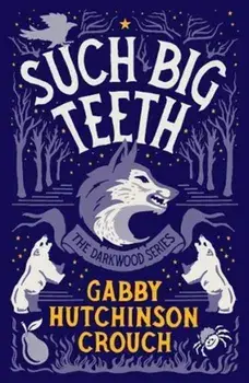 Such Big Teeth, Paperback/Gabby Hutchinson Crouch
