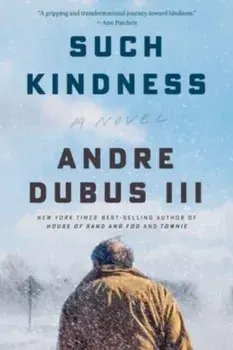 Such Kindness. A Novel, Paperback/Andre Dubus