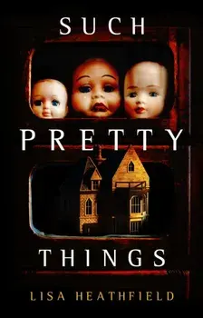 Such Pretty Things, Paperback/Lisa Heathfield
