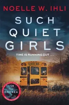 Such Quiet Girls, Paperback/Noelle W. Ihli