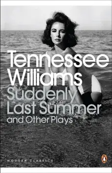 Suddenly Last Summer and Other Plays, Paperback/Tennessee Williams