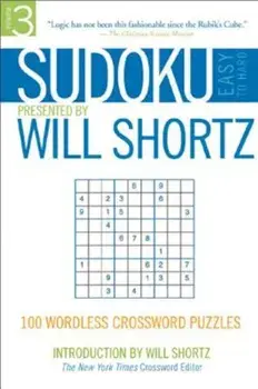 Sudoku Easy to Hard: 100 Wordless Crossword Puzzles, Paperback/Will Shortz