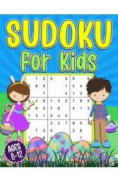 Sudoku for Kids 8-12: Easter Sudoku Book for Kids - 200 Sudoku Puzzles 9x9 Grids With Solutions - Gift for boys and girls (Age 8-9-10-11-12 - Puzzlesline Press