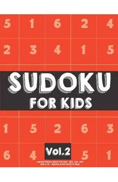 Sudoku For Kids: Sudoku Puzzle Book For Kids (4x4, 6x6, 9x9) Age 6-10 - Sudoku Book Easy to Hard Volume.2: Sudoku For Kids - Koel Dorean