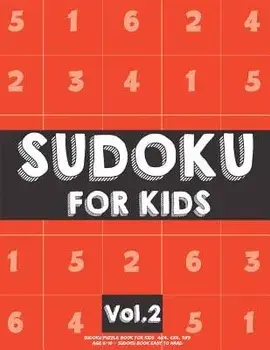 Sudoku for Kids: Sudoku Puzzle Book for Kids (4x4, 6x6, 9x9) Age 6-10 - Sudoku Book Easy to Hard Volume.2: Sudoku for Kids, Paperback/Koel Dorean