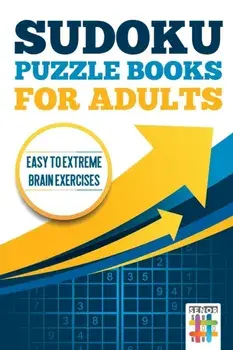 Sudoku Puzzle books for Adults Easy to Extreme Brain Exercises, Paperback/Senor Sudoku