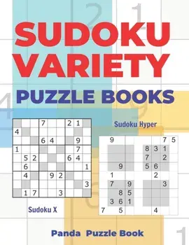 Sudoku Variety Puzzle Books: Sudoku Variations Puzzle Books Featuring Sudoku X & Sudoku Hyper, Paperback/Panda Puzzle Book