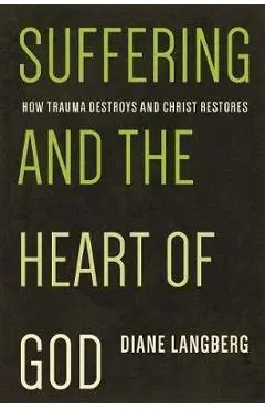Suffering & the Heart of God - Diane Langberg