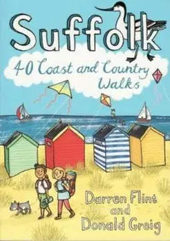 Suffolk. 40 Coast and Country Walks, Paperback/Donald Greig