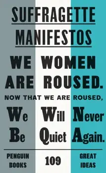 Suffragette Manifestos, Paperback/***