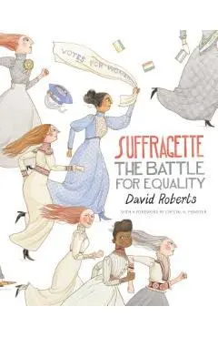 Suffragette: The Battle for Equality - David Roberts