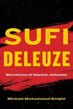 Sufi Deleuze. Secretions of Islamic Atheism, Paperback/***
