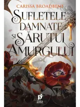 Sufletele damnate si sarutul amurgului. Al patrulea volum din seria Coroanele Nyaxiei/Carissa Broadbent