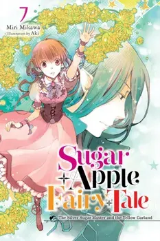 Sugar Apple Fairy Tale, Vol. 7 (light novel), Paperback/Nicole Wilder