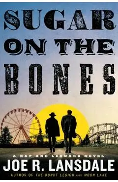 Sugar on the Bones - Joe R. Lansdale