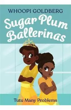 Sugar Plum Ballerinas: Tutu Many Problems (Previously Published as Terrible Terrel) - Whoopi Goldberg