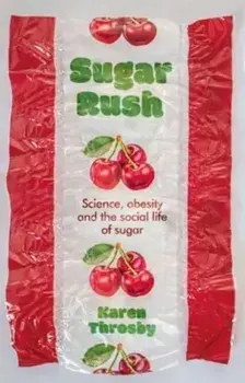 Sugar Rush. Science, Politics and the Demonisation of Fatness, Paperback/Karen Throsby