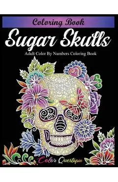 Sugar Skulls Coloring Book - Adult Color by Numbers Coloring Book - Color Questopia