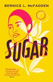 Sugar. The unforgettable Richard and Judy Book Club pick, Paperback/Bernice McFadden