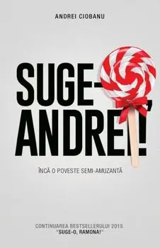 Suge-o, Andrei!/Andrei Ciobanu