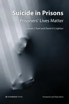 Suicide in Prisons. Prisoners' Lives Matter, Paperback/Michael Crighton
