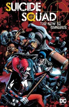 Suicide Squad: The New 52 Omnibus, Hardback/Adam Glass