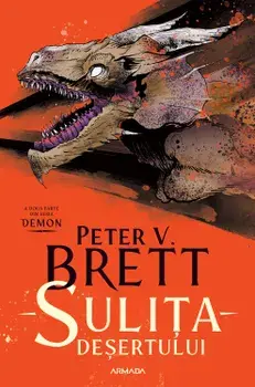 Sulita desertului. A doua parte din seria Demon/Peter V. Brett