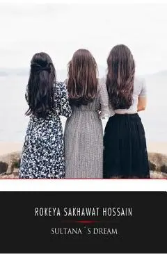 Sultana's Dream - Rokeya Sakhawat Hossain